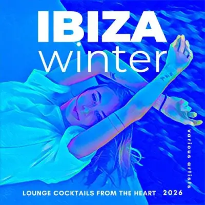 Ibiza Winter 2026 (Lounge Cocktails from the Heart)