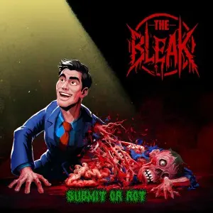 The Bleak / Submit Or Rot