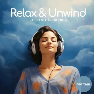 Relax & Unwind: Chillout Your Mind