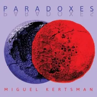 Miguel Kertsman / Paradoxes