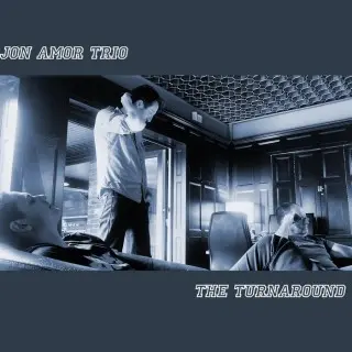 Jon Amor Trio / The Turnaround