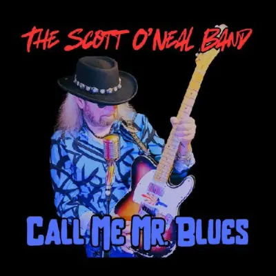 The Scott O'Neal Band • Call Me Mr. Blues