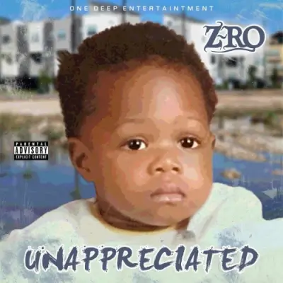 Z-Ro / Unappreciated