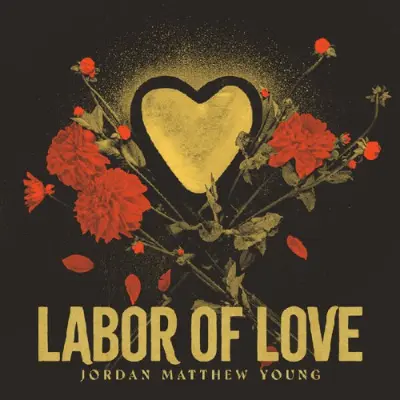 Jordan Matthew Young • Labor Of Love