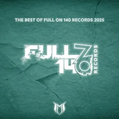 The Best Of Full On 140 Records 2025