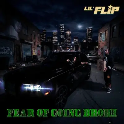 Lil' Flip / Fear Of Going Broke