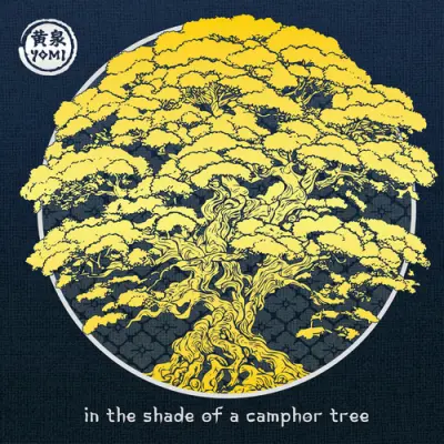 Yomi - In The Shade Of A Camphor Tree