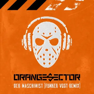 Orange Sector / Der Maschinist (Funker Vogt Remix)