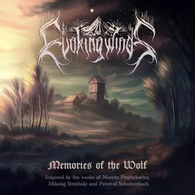 Evoking Winds - Memories Of The Wolf