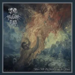 Malignant Aura / Where All Of Worth Comes To Wither