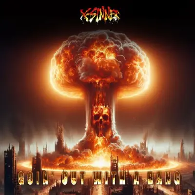 X-Sinner • Goin' Out With A Bang