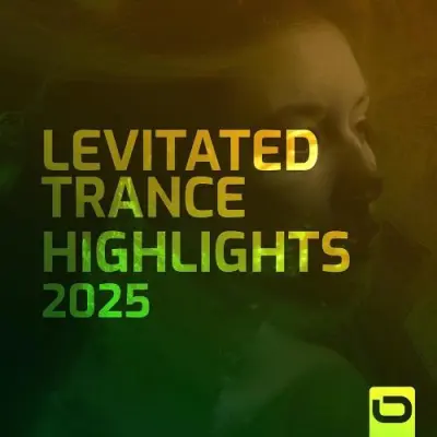Levitated Trance - Highlights 2025