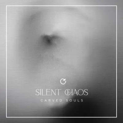 Carved Souls / Silent Chaos