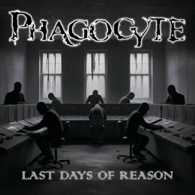 Phagocyte - Last Days of Reason