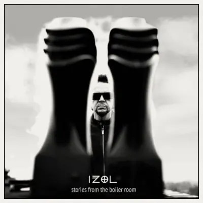 IŻol (IZol) / Stories from the Boiler Room
