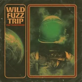 Wild Fuzz Trip / Fuzz Transmissions
