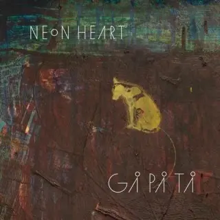 Neon Heart / Gå på tå