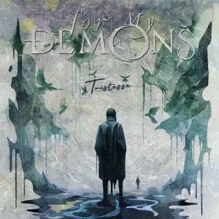 For My Demons / Tristesse