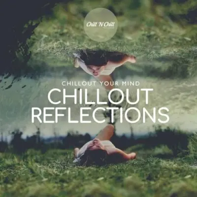 Chillout Reflections: Chillout Your Mind
