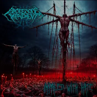 Grotesque Impalement - Impaled With Hate