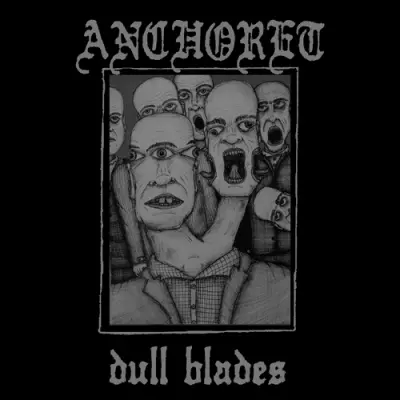 Anchoret - Dull Blades