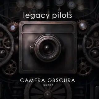 Legacy Pilots / Camera Obscura Volume 1