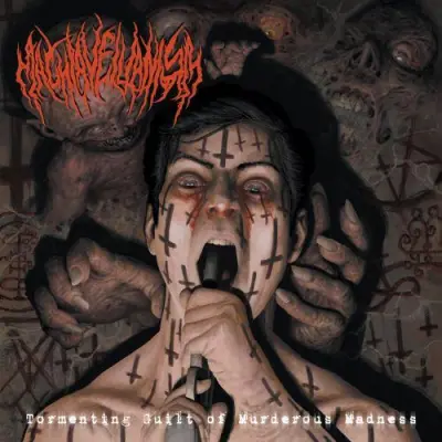 Machiavellianism - Tormenting Guilt Of Murderous Madness