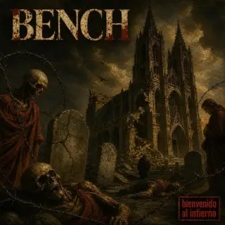 Bench / Bienvenido Al Infierno