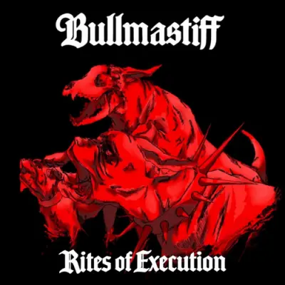 Bullmastiff - Rites Of Execution