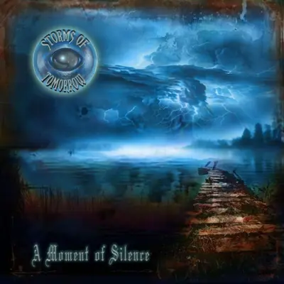 Storms Of Tomorrow - A Moment Of Silence